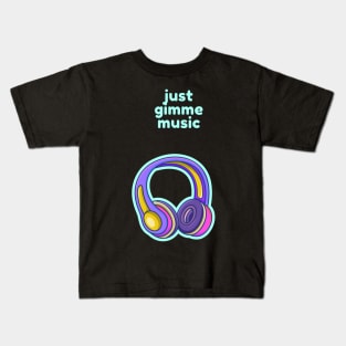 Just gimme music Kids T-Shirt